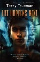 Life Happens Next - Terry Trueman