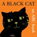 A Black Cat: An ABC Book - Bernette Ford, Bernette Ford