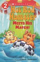 Hot Rod Hamster Meets His Match! (Scholastic Reader, Level 2) - Cynthia Lord, Derek Anderson