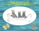 The Scotties Learn about Respect - Stephanie Robinson, Wendy Hope