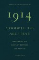 1914 - Goodbye to All That: Writers on the Conflict Between Life and Art - Jeanette Winterson, Elif Shafak, Colm Toibin, Erwin Mortier