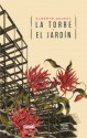 La torre y el jardín (Hotel de las Letras) - Alberto Chimal, Martin Solares