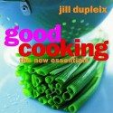 Good Cooking - Jill Dupleix