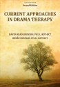 Current Approaches in Drama Therapy - David Read Johnson, David Read Johnson, Renee Emunah