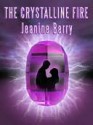 The Crystalline Fire - Jeanine Berry