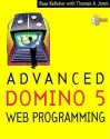 Advanced Domino 5 Web Programming - Rose M. Kelleher, Tom Jones