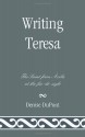 Writing Teresa: The Saint from Avila at the fin-de-siglo - Denise DuPont