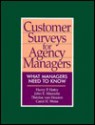 Customer Surveys for Agency Managers: What Managers Need to Know - Harry P. Hatry, Carol H. Weiss, Houten Therese Van, John E. Marcotte, Urban Institute, Therese Van Houten