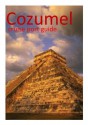 Cozumel - Cruise Port Guide (Cruise Port Guides) - David Burgess, Becky Tallentire