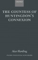 The Countess of Huntingdon's Connexion: A Sect in Action in Eighteenth-Century England - Alan Harding