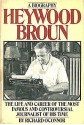 Heywood Broun: A Biography - Richard O'Connor