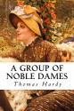 A Group of Noble Dames - Thomas Hardy