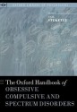 The Oxford Handbook of Obsessive Compulsive and Spectrum Disorders - Gail Steketee