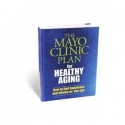 The Mayo Clinic Plan for Healthy Aging - Mayo Clinic, Edward T. Creagan