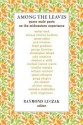 Among the Leaves: Queer Male Poets on the Midwestern Experience - Raymond Luczak, Walter Beck, Michael Kiesow Moore, Timothy Murphy, William Reichard, James Schwartz, Gregg Shapiro, Jim Stewart, Whittier Strong, Malcolm Stuhlmiller, Scott Wiggerman, Ahimsa Timoteo Bodrain, James Cihlar, Jack Fritscher, Brent Goodman, George Klawitter, 