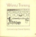 Wishful Thinking: Cartoons - David Sipress