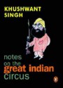 Notes on the Great Indian Circus - Khushwant Singh