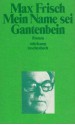 Meine Name sei Gantenbein - Max Frisch