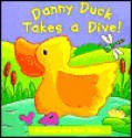 Danny Duck Takes a Dive! - Debbie Rivers-Moore, Nicola Morse