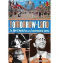 By Joseph Tirella Tomorrow-Land: The 1964-65 World's Fair And The Transformation Of America - Joseph Tirella