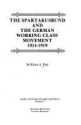 The Spartakusbund and the German Working Class Movement, 1914-1919 - William A. Pelz