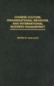 Chinese Culture, Organizational Behavior, and International Business Management - Ilan Alon, Oded Shenkar