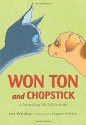 Won Ton and Chopstick: A Cat and Dog Tale Told in Haiku - Lee Wardlaw, Eugene Yelchin