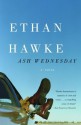 Ash Wednesday - Ethan Hawke, Bingham Hawke