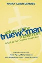 Voices of the True Woman Movement: A Call to the Counter-Revolution - Nancy Leigh DeMoss