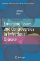 Emerging Issues and Controversies in Infectious Disease - I.W. Fong