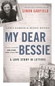 My Dear Bessie: A Love Story in Letters - Chris Barker