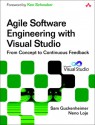 Agile Software Engineering with Visual Studio: From Concept to Continuous Feedback (2nd Edition) (Microsoft Windows Development Series) - Sam Guckenheimer, Neno Loje