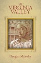 The Virginia Valley (Volume 1) - Douglas Malcolm, Darrin Fuller