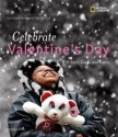 Holidays Around the World: Celebrate Valentine's Day: with Love, Cards, and Candy - Carolyn B. Otto