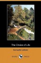 The Choice of Life (Dodo Press) - Georgette Leblanc