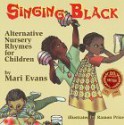 Singing Black: Alternative Nursery Rhymes for Children - Mari Evans