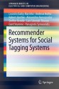 Recommender Systems for Social Tagging Systems - Leandro Balby Marinho, Andreas Hotho, Robert Jäschke, Alexandros Nanopoulos, Steffen Rendle, Lars Schmidt-Thieme, Gerd Stumme, Panagiotis Symeonidis