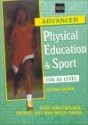 Advanced Physical Education & Sport: For As Level - John Honeybourne, Michael Hill, Helen Moors