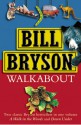 Walkabout: A Walk in the Woods & Down Under - Bill Bryson