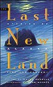 The Last New Land: Stories of Alaska Past and Present - Wayne Mergler, John Meade Haines