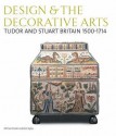 Tudor and Stuart Britain 1500-1714 (V&A's Design & the Decorative Arts, Britain 1500-1900) - Michael Snodin, John Styles