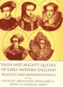 High and Mighty Queens of Early Modern England: Realities and Representations - Carole Levin, Debra Barrett-Graves, Jo Eldridge Carney