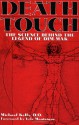 Death Touch: The Science Behind The Legend Of Dim-Mak - Michael Kelly