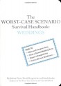 The Worst-Case Scenario Survival Handbook: Weddings - Joshua Piven, David Borgenicht, Sarah Jordan