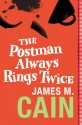 The Postman Always Rings Twice - James M. Cain