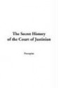 The Secret History of the Court of Justinian - Procopius