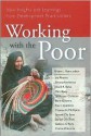 Working With The Poor: New Insights And Learnings From Development Practitioners - Bryant L. Myers