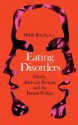 Eating Disorders: Obesity, Anorexia Nervosa, And The Person Within - Hilde Bruch