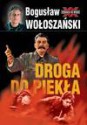 Droga do piekła - Bogusław Wołoszański