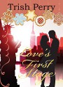 Love's First Stage (Christian Christmas novella) (Cookies and Kisses) - Trish Perry